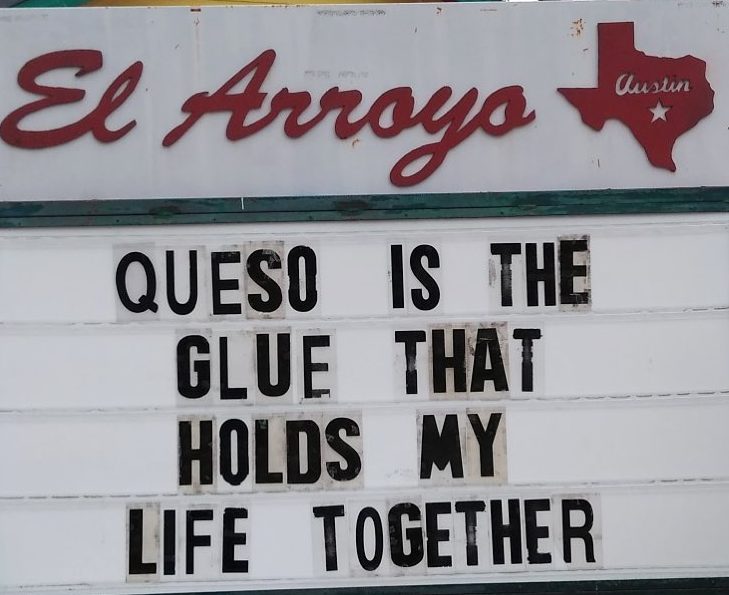 queso is the glue that holds my life together