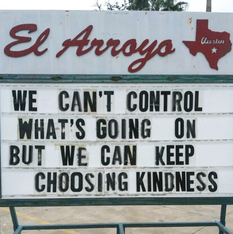 we cant control whats going on be we can keep choosing kindness